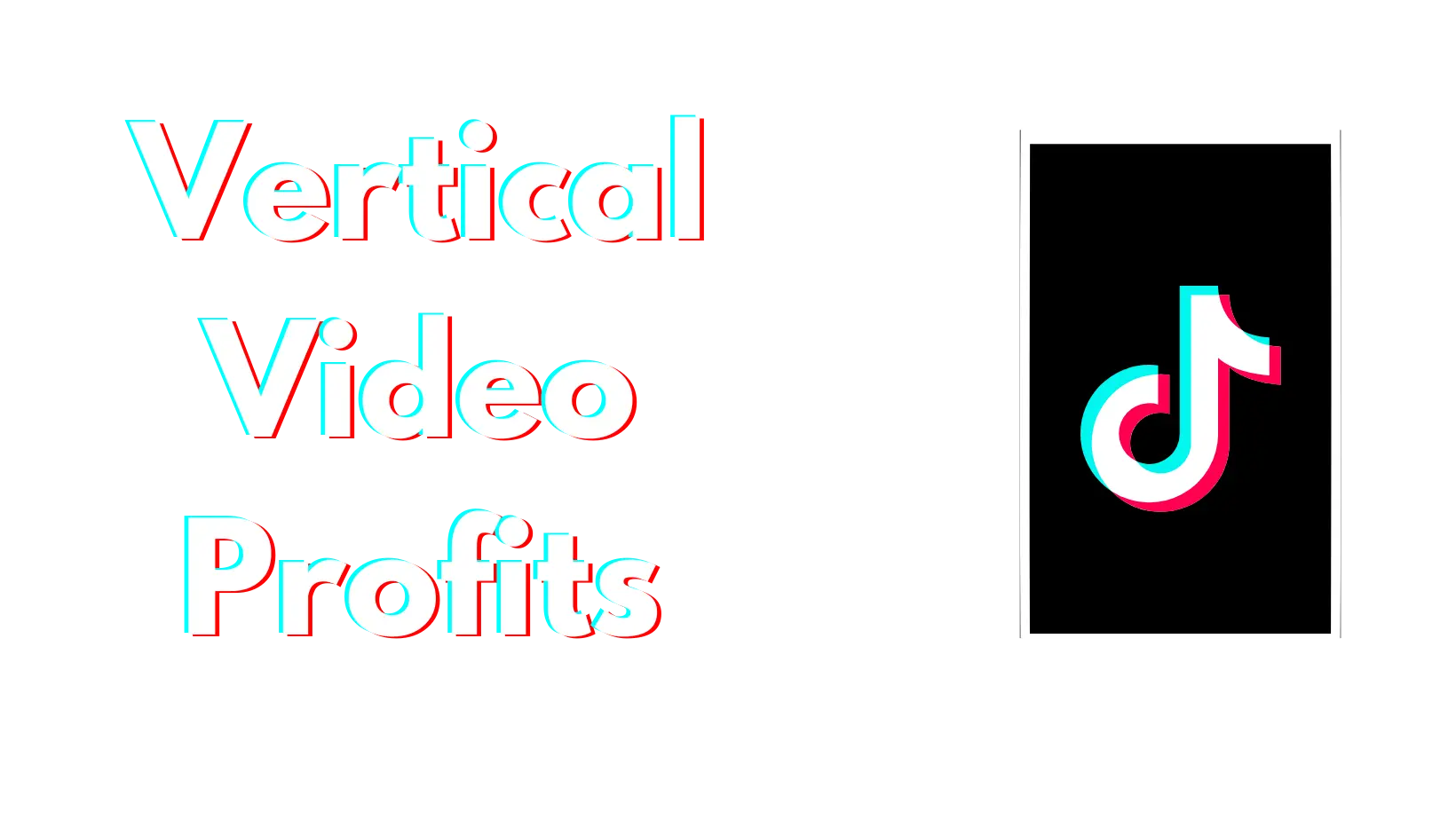 Vertical Video Profits Tiktok